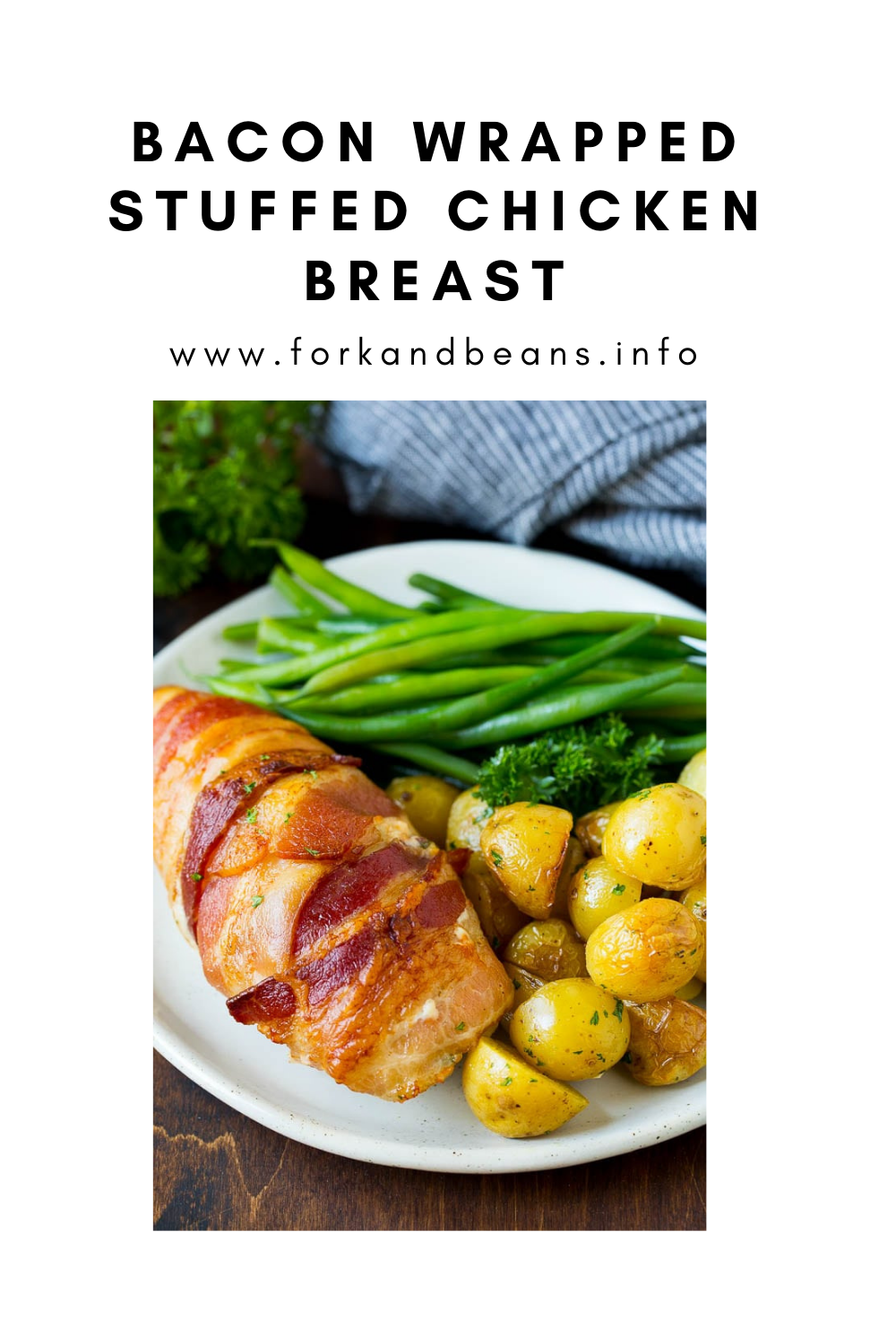 Bacon Wrapped Stuffed Chicken Breast (One Pan Meal)
