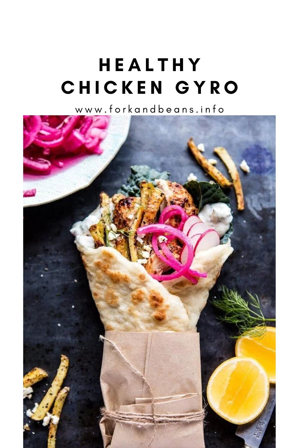 Roasted Chicken Gyros with Tzatziki and Feta Fries.