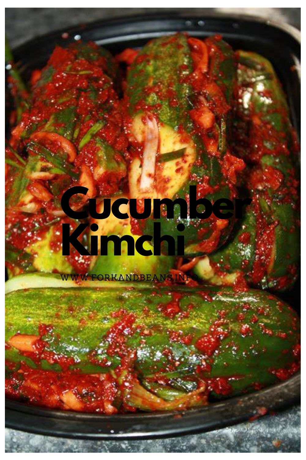 Cucumber Kimchi 2 Ways
